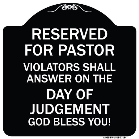 Signmission Reserved for Pastor Violators Shall Answer on Day of Judgement Alum Sign, 18" x 18", BW-1818-23184 A-DES-BW-1818-23184